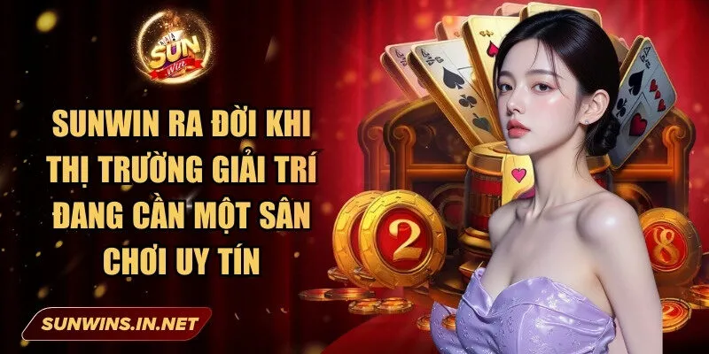 Sunwin: Cổng Game Bài Đổi Thưởng Chất Lượng Hàng Đầu 23 Sunwin Sunwin ra đời khi thị trường giải trí đang cần một sân chơi uy tín